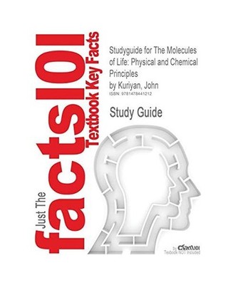 Studyguide for the Molecules of Life: Physical and Chemical Principles by Kuriya