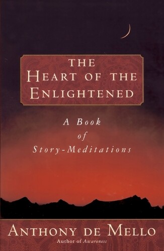 Anthony De Mello Heart of the Enlightened (Tascabile)