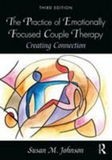 Practice of Emotionally Focused Couple Therap...