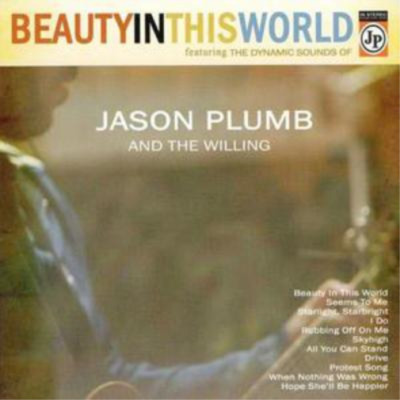 Jason Plumb & the Willing Beauty in This World (CD) Album