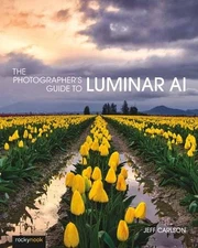 Jeff Carlson Photographer's Guide to Luminar AI,The (Paperback) (UK IMPORT)