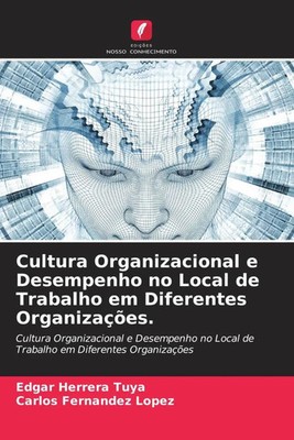 Edgar Herrera Tuya (u. a.) | Cultura Organizacional e Desempenho no Local de...