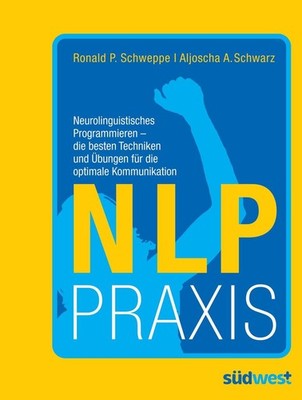 NLP Praxis | Aljoscha Long, Ronald Schweppe, Aljoscha A. Schwarz | deutsch