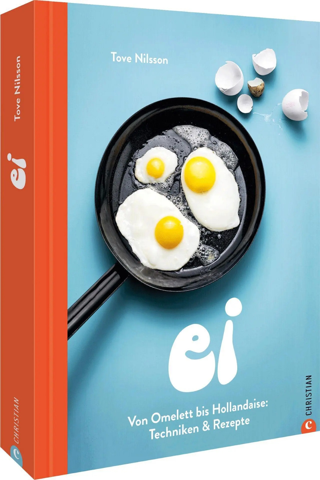 Ei | Von Omelett bis Hollandaise: Techniken & Rezepte | Tove Nilsson | Buch
