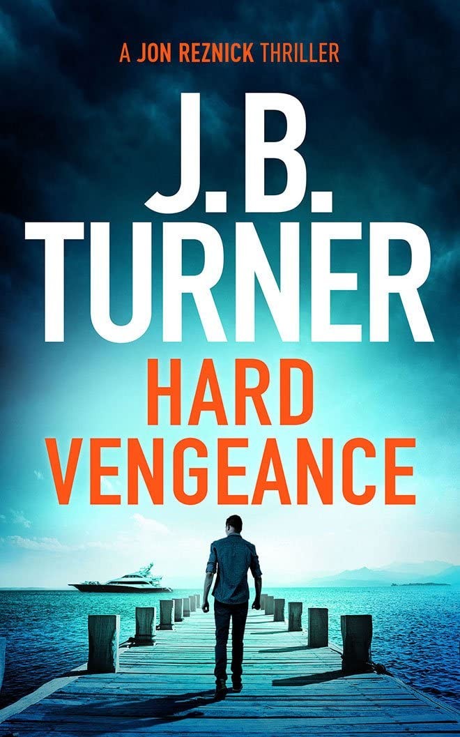 Hard Vengeance: 9 (A Jon Reznick Thriller) By J. B. Turner - Image 5