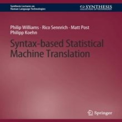 Syntax-based Statistical Machine Translation Philip Williams Pape