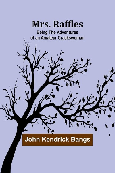 Mrs. Raffles | Being The Adventures Of An Amateur Crackswoman | Bangs | Buch-image