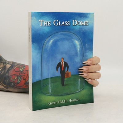 The Glass Dome: A Story of Personal Growth, Transformation and Love
