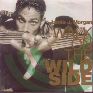 Jamie J Morgan Walk On the Wild Side 7"" vinyl UK Tabu 1990 Radio mix b/w