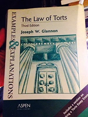 The Law Of Torts: Examples And Expl..., Glannon, Joseph
