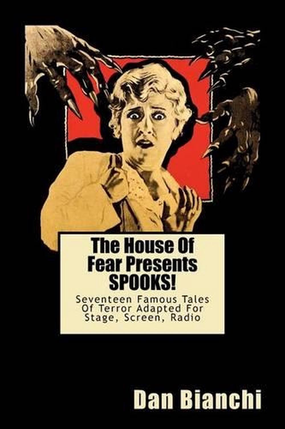 The House Of Fear Presents SPOOKS!: Seventeen Famous Tales Of Terror Adapted For