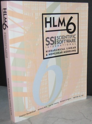 HLM 6: Hierarchical Linear and Nonlinear Modeling, Jr., Richard T. Congdon,Cheon