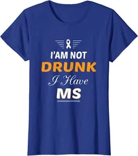 I'm Not Drunk I Have Ms Awareness Multiple Sclerosis Ladies' Crewneck T-Shirt