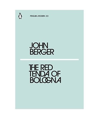 The Red Tenda of Bologna, John Berger