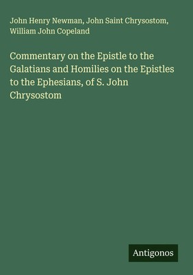 John Henry Newman (u. a.) | Commentary on the Epistle to the Galatians and...