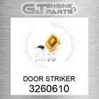 326-0610 DOOR STRIKER fits CATERPILLAR (NEW AFTERMARKET)