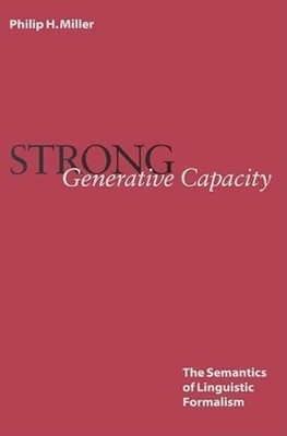 Lecture Notes Ser.: Strong Generative Capacity : The Semantics of Linguistic ...