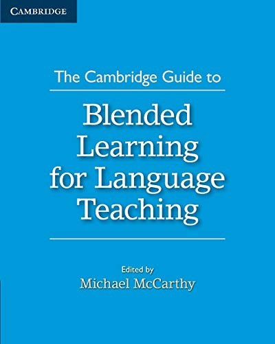 The Cambridge Guide to Blended Learning for Lan, McCarthy, Michael<-