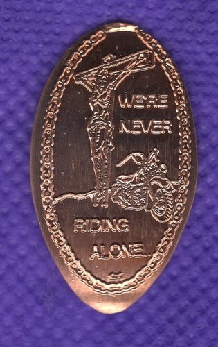 WERE NEVER RIDING ALONE Motorcycle Harley & God Elongated Pressed Copper Penny