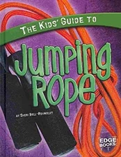 The Kids' Guide to Jumping Rope Hardcover Sheri Bell-Rehwoldt