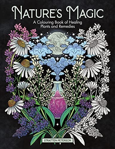 Nature�s Magic: A Colouring Book of Healing Plants... - Peterson, Stratten
