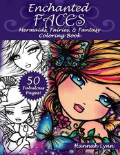 Enchanted Faces: Mermaids, Fairies & Fantasy Coloring Book by Hannah Lynn (Engli