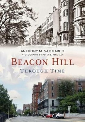 Anthony Sammarco Beacon Hill Through Time (Taschenbuch)