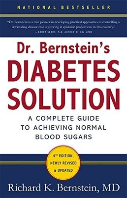Dr. Bernstein's Diabetes Solution: A Complete Guide to Achieving Normal Bloo...