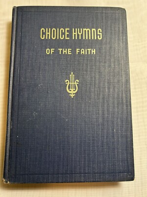 Choice Hymns of the Faith, Gospel Perpetuating Publ, 1967 hardcover