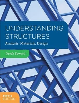 Understanding Structures: Analysis, Materials, Design (Paperback or Softback)