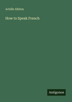 How To Speak French Achille Albites