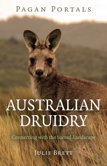 Pagan Portals – Australian Druidry – Connecting with the Sacred Landscape - Image 5