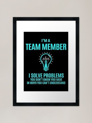Teammitglied T-Shirt - I Solve Probl gerahmtes Wandbild Poster Leinwanddruck Bild