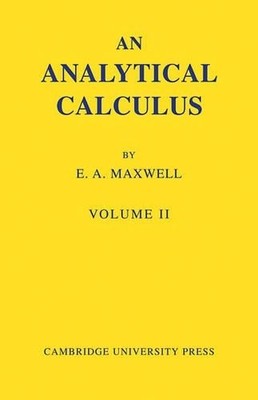 An Analytical Calculus: Volume 2 by E. A. Maxwell - 9780521090360