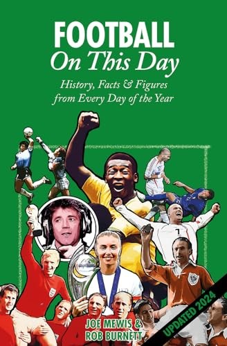 Football On This Day : History, Facts & Figures From Every Day Of The Year Rob Burnett - Image 7