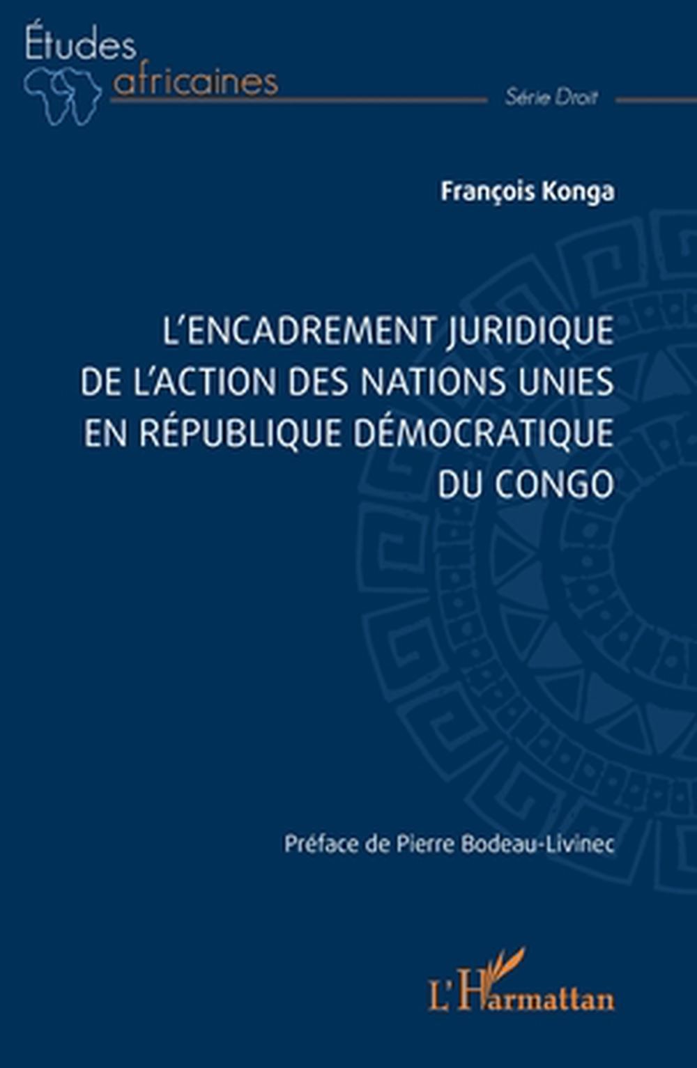 L'encadrement juridique de l'action des nations unies en Rpublique dmocratique d