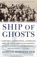 Ship of Ghosts: The Story of the USS Houston, FDR's Legendary Lost Cruiser,...