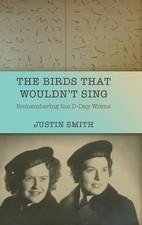 Justin Smith The Birds That Wouldn't Sing: Remembering t (Paperback) (UK IMPORT)