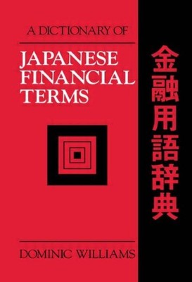 Dictionary of Japanese Financial Terms, Paperback by Williams, Dominic, Brand...