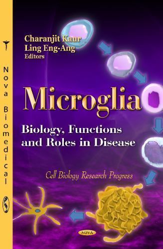 Cell Biology Research Progress Ser.: Microglia : Biology, Functions and ...