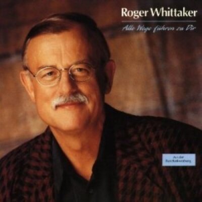 Roger Whittaker - CD - Alle Wege führen zu dir (1990)