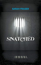 Snatched -  NEW Sarah Fraser 2015