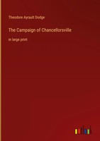 Theodore Ayrault Dodge | The Campaign Of Chancellorsville | Buch | Englisch