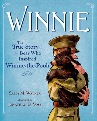 Winnie The True Story of the Bear Who Inspired Winnie-The-Pooh Sally M Walker