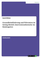 GesundheitsföRderung Und PräVention Im Setting Betrieb. Interventionsbereiche...