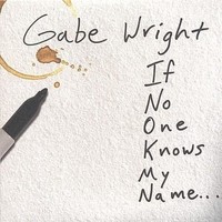 Audio Cd - Gabe Wright - If No One Knows My Name - Cd Baby -D- Neu