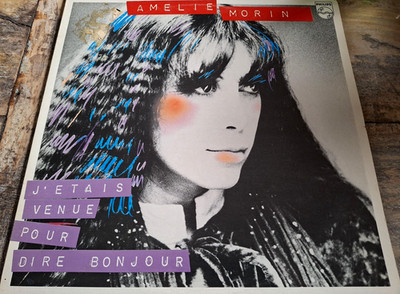 AMELIE MORIN - J'étais Venue Pour Dire Bonjour LP / PHILIPS - 6313 170 / 1981