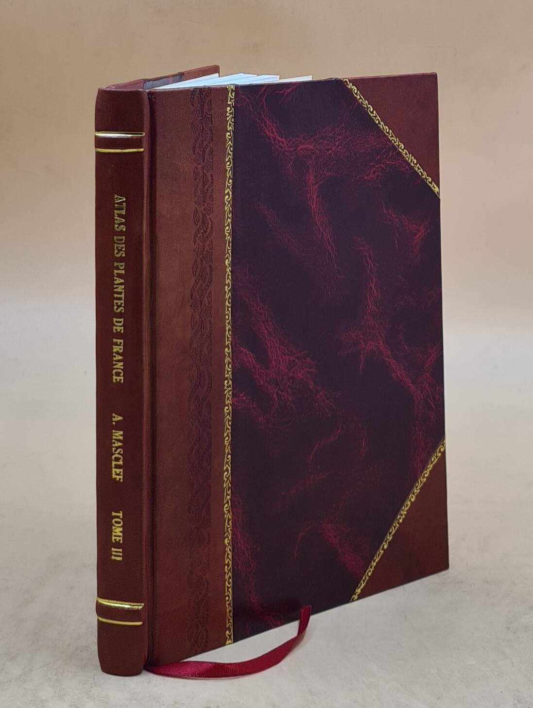 Atlas of French Plants Useful Harmful and Ornamental Leather Bound Edition