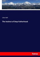 Lilian Bell | The Instinct Of Step-Fatherhood | Taschenbuch | Englisch (2017)