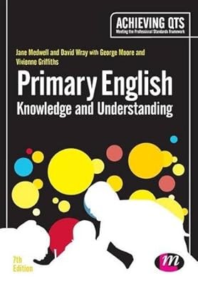 Primary English: Knowledge and Understanding (Achieving QTS Series), Medwell, Ja